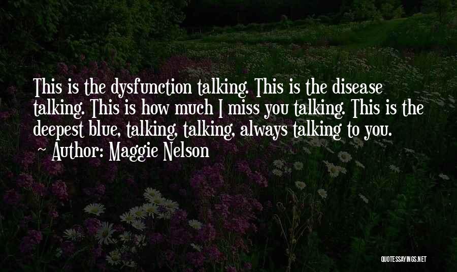 Miss Talking To You Quotes By Maggie Nelson