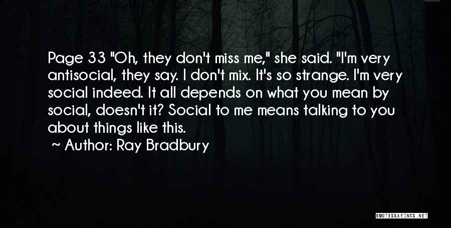 Miss Talking To You Quotes By Ray Bradbury