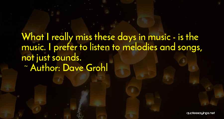 Miss The Days Quotes By Dave Grohl