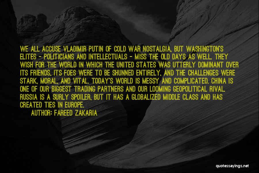 Miss The Days Quotes By Fareed Zakaria