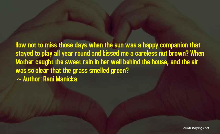 Miss The Days Quotes By Rani Manicka