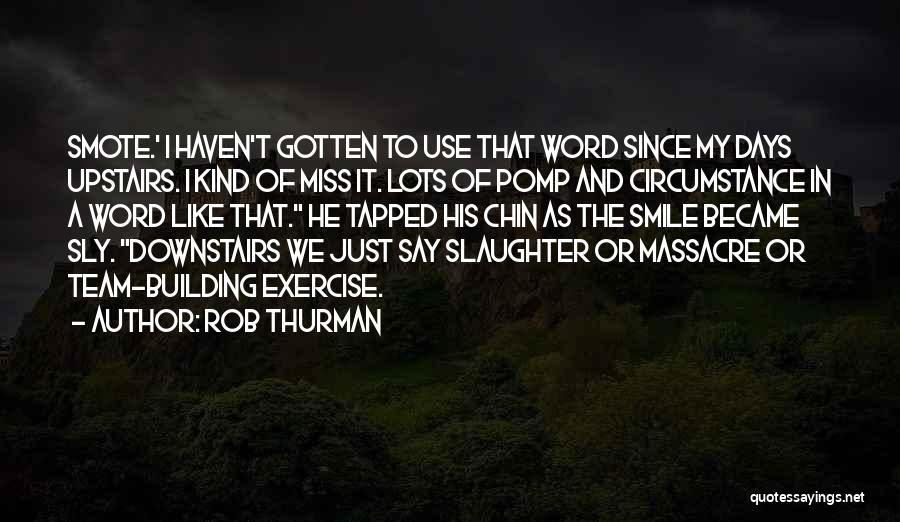 Miss The Days Quotes By Rob Thurman