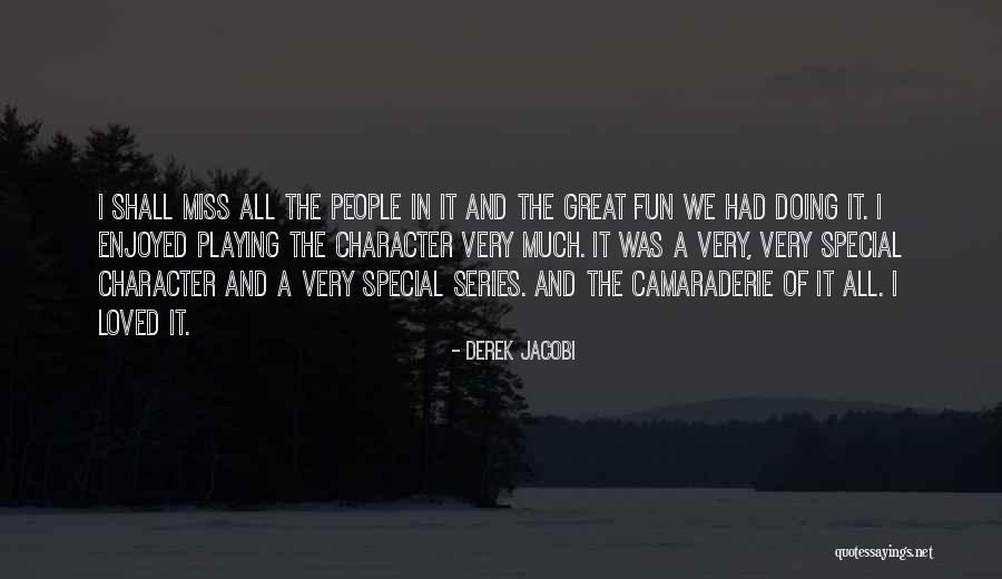 Miss The Fun Quotes By Derek Jacobi Miss The Fun Quotes By Derek Jacobi