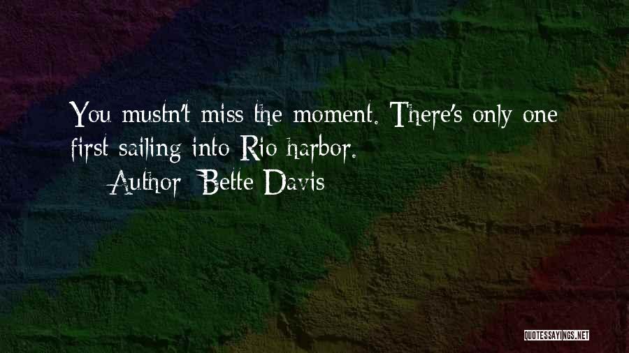 Miss The Moment Quotes By Bette Davis