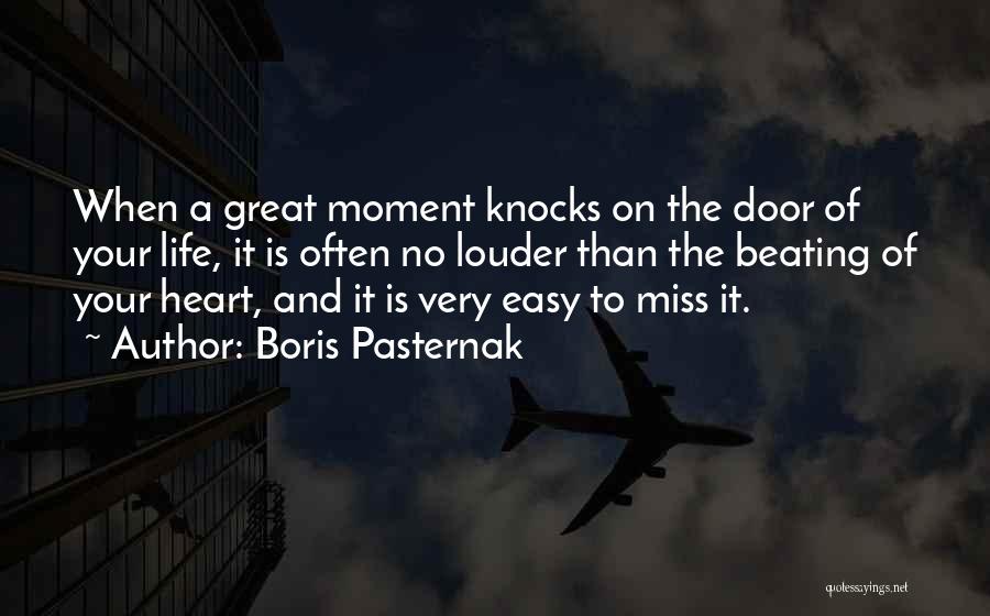 Miss The Moment Quotes By Boris Pasternak