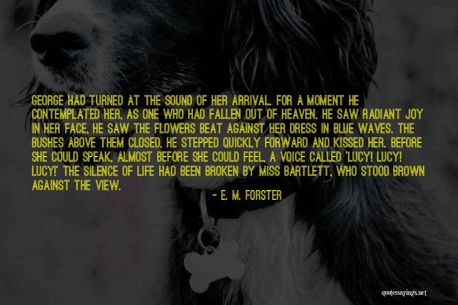 Miss The Moment Quotes By E. M. Forster