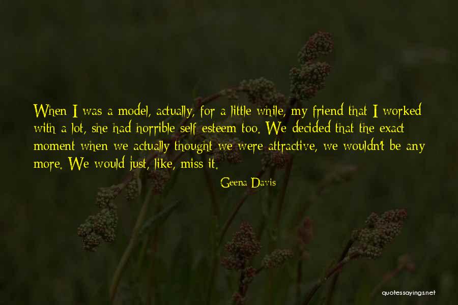 Miss The Moment Quotes By Geena Davis Miss The Moment Quotes By Geena Davis