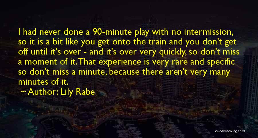 Miss The Moment Quotes By Lily Rabe