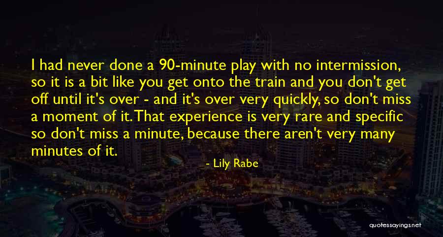 Miss The Moment Quotes By Lily Rabe Miss The Moment Quotes By Lily Rabe