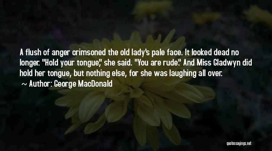 Miss The Old You Quotes By George MacDonald