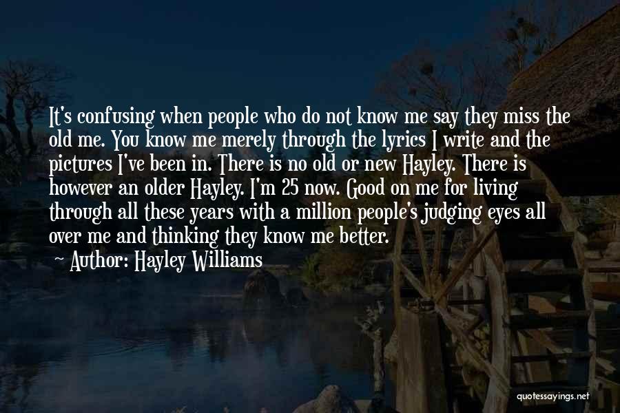 Miss The Old You Quotes By Hayley Williams