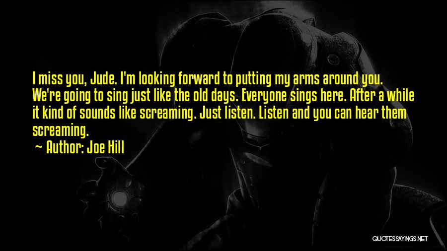 Miss The Old You Quotes By Joe Hill