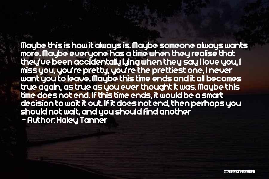 Miss The Person You Love Quotes By Haley Tanner