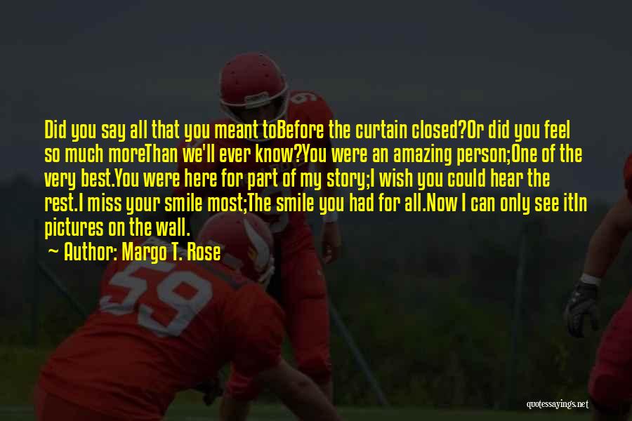 Miss The Person You Love Quotes By Margo T. Rose