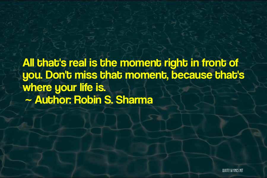 Miss The Real You Quotes By Robin S. Sharma
