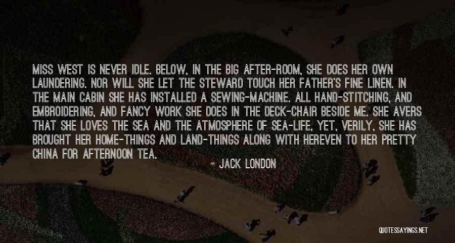 Miss The Sea Quotes By Jack London Miss The Sea Quotes By Jack London