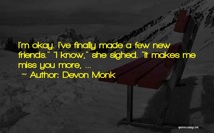 Miss U All My Friends Quotes By Devon Monk