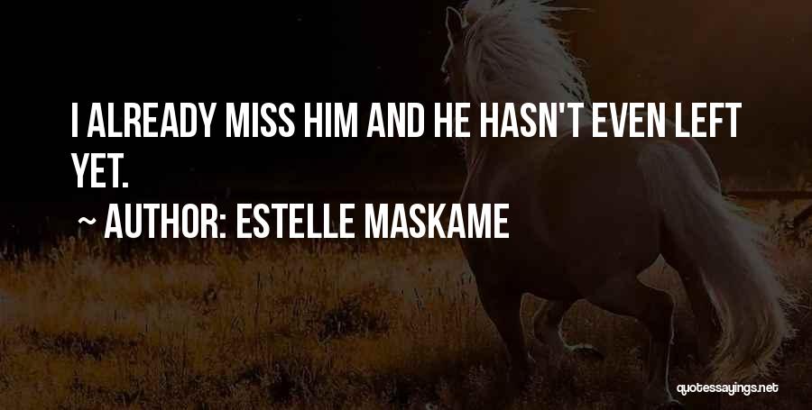 Miss U Already Quotes By Estelle Maskame