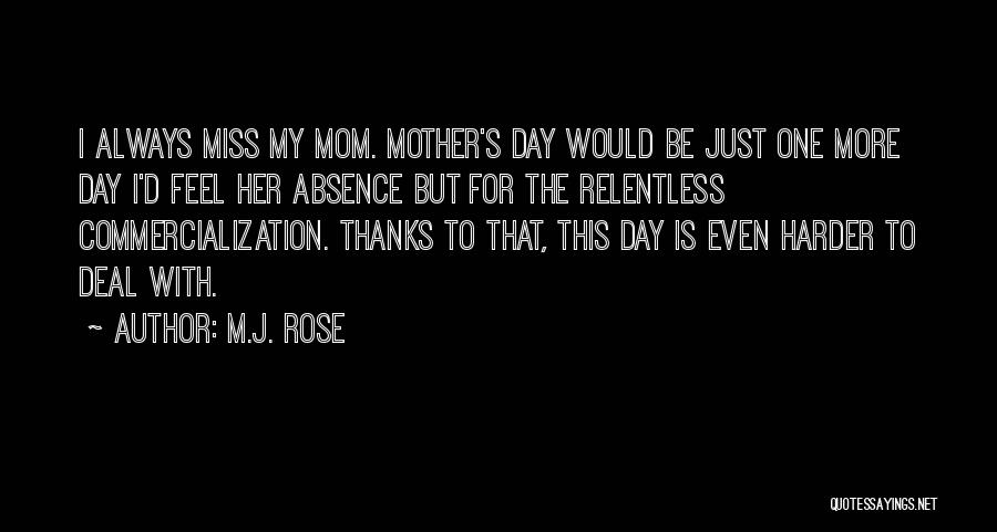 Miss U Mom Quotes By M.J. Rose