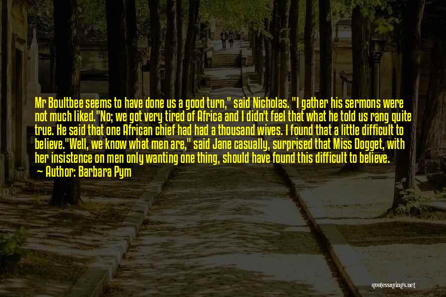 Miss What We Had Quotes By Barbara Pym