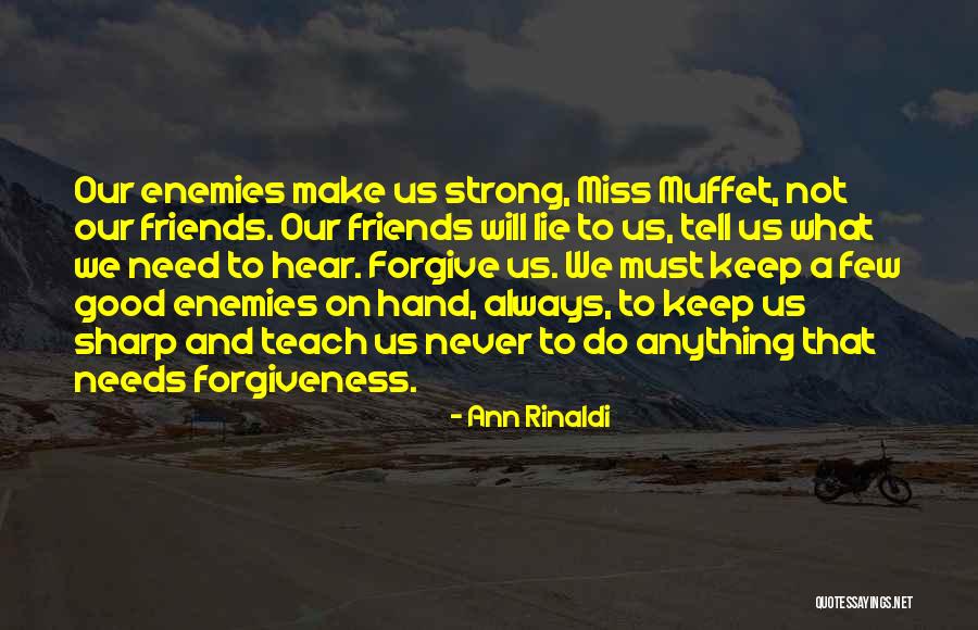 Miss You All Friends Quotes By Ann Rinaldi Miss You All Friends Quotes By Ann Rinaldi