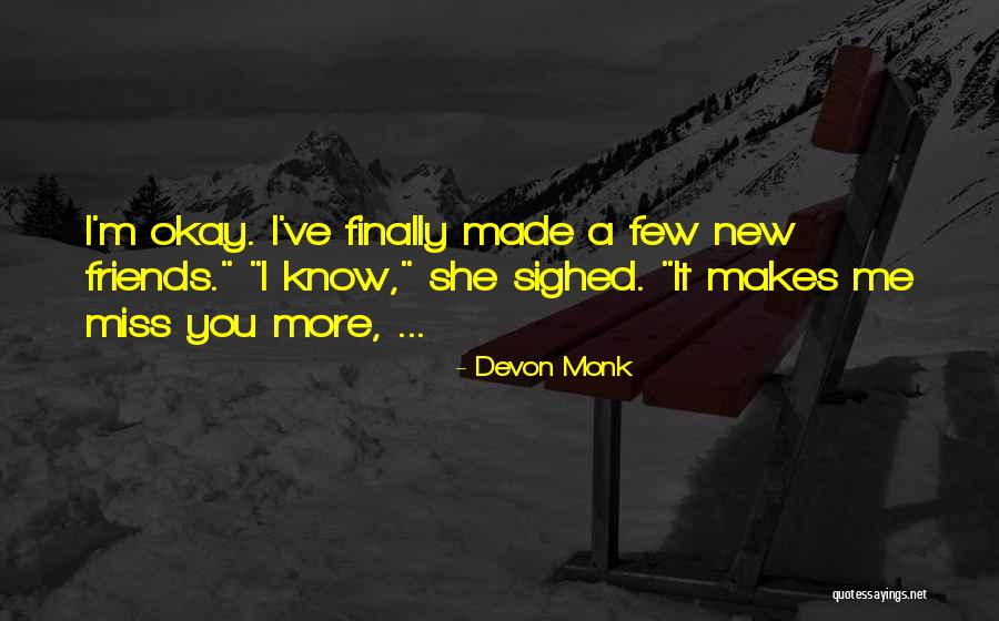 Miss You All Friends Quotes By Devon Monk Miss You All Friends Quotes By Devon Monk