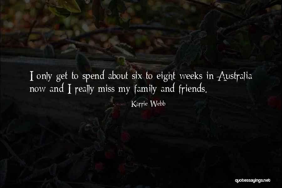 Miss You All Friends Quotes By Karrie Webb Miss You All Friends Quotes By Karrie Webb
