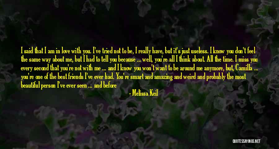 Miss You All Friends Quotes By Melissa Keil Miss You All Friends Quotes By Melissa Keil