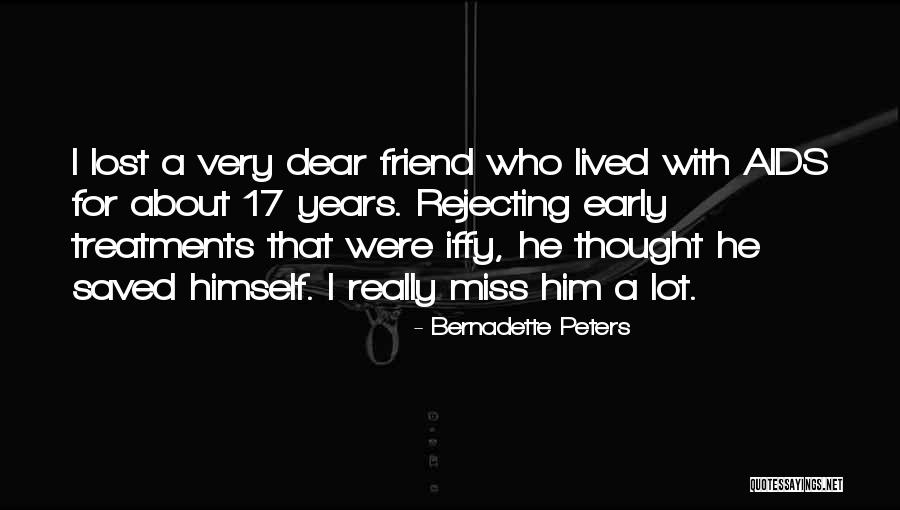 Miss You All My Dear Friend Quotes By Bernadette Peters Miss You All My Dear Friend Quotes By Bernadette Peters