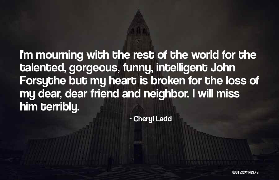 Miss You All My Dear Friend Quotes By Cheryl Ladd Miss You All My Dear Friend Quotes By Cheryl Ladd