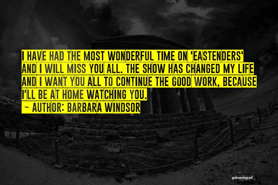 Miss You All Time Quotes By Barbara Windsor Miss You All Time Quotes By Barbara Windsor