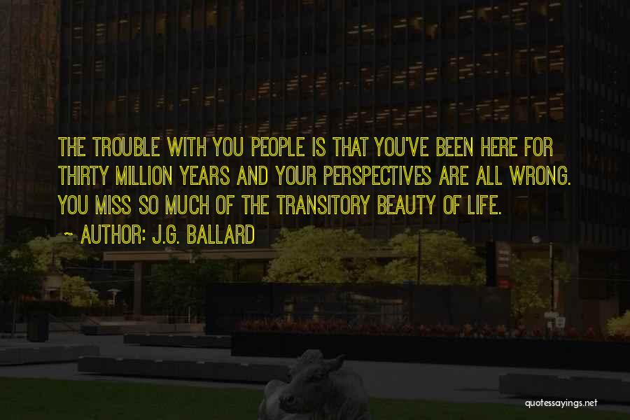 Miss You All Time Quotes By J.G. Ballard