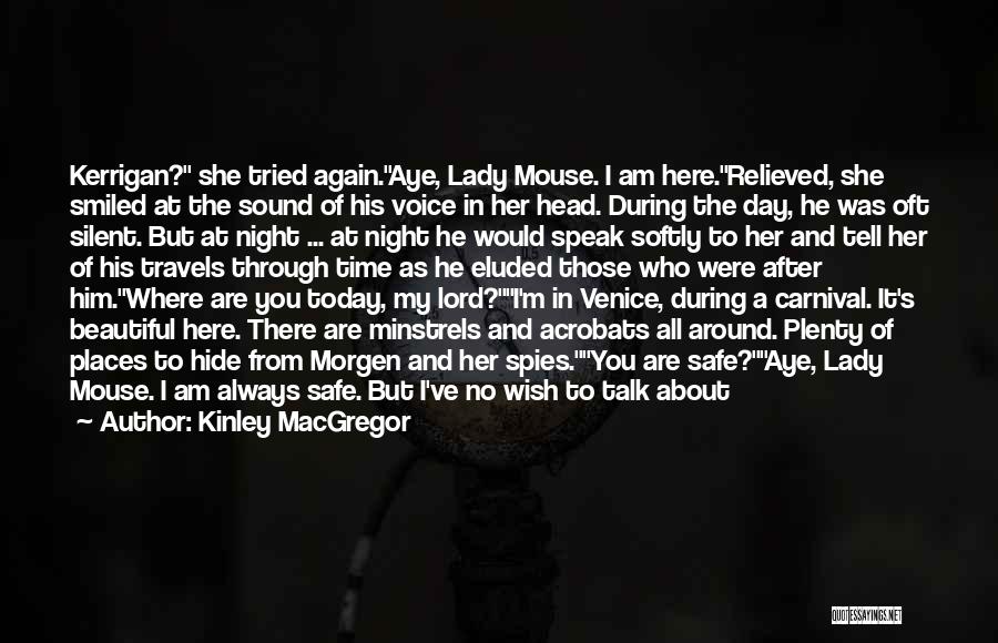 Miss You All Time Quotes By Kinley MacGregor Miss You All Time Quotes By Kinley MacGregor