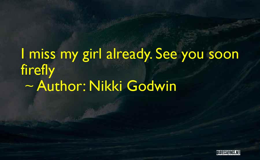 Miss You Already Quotes By Nikki Godwin