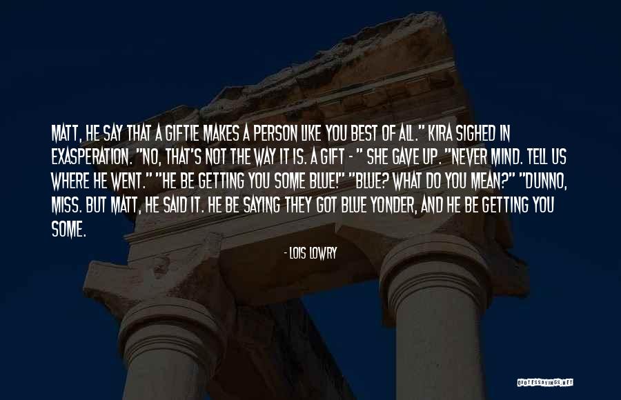Miss You And All The Best Quotes By Lois Lowry Miss You And All The Best Quotes By Lois Lowry