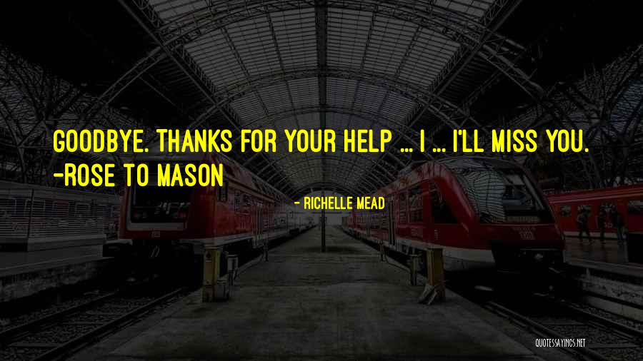 Miss You And Goodbye Quotes By Richelle Mead Miss You And Goodbye Quotes By Richelle Mead