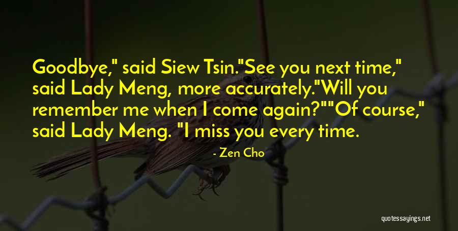 Miss You And Goodbye Quotes By Zen Cho Miss You And Goodbye Quotes By Zen Cho
