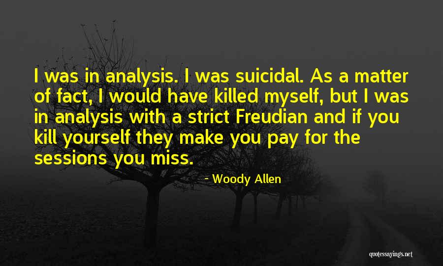 Miss You But Quotes By Woody Allen