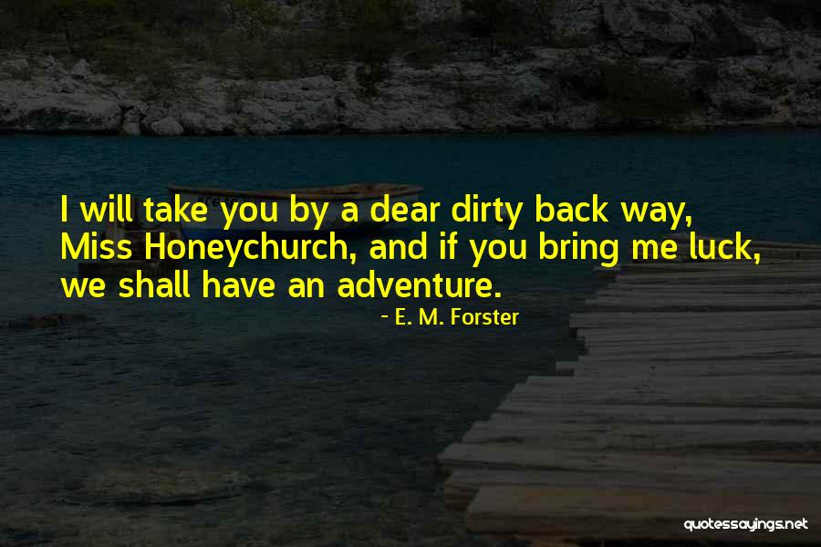 Miss You Dear Quotes By E. M. Forster