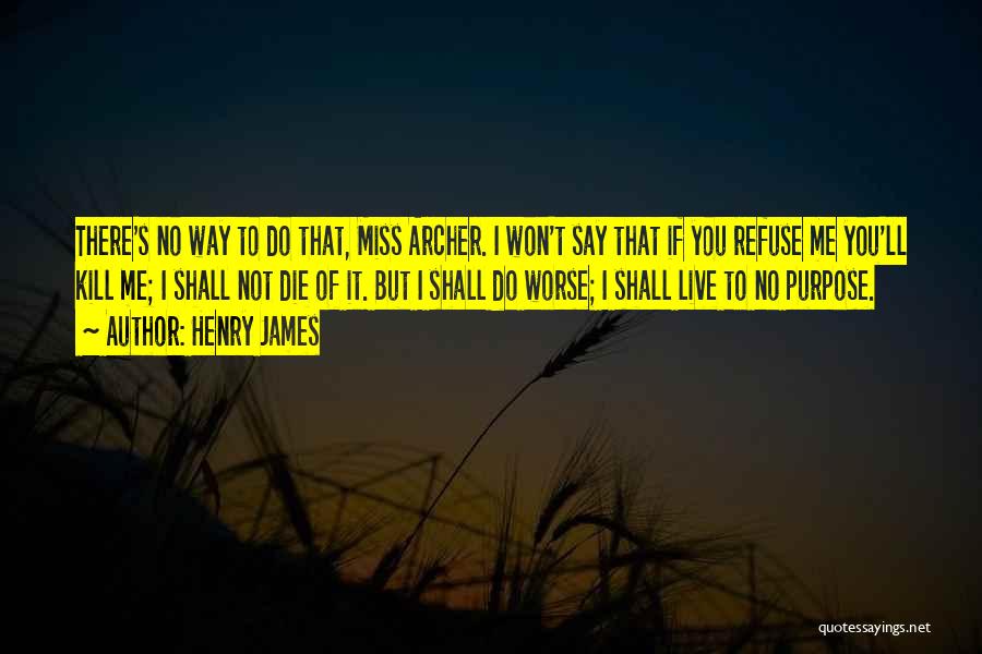 Miss You Die Quotes By Henry James