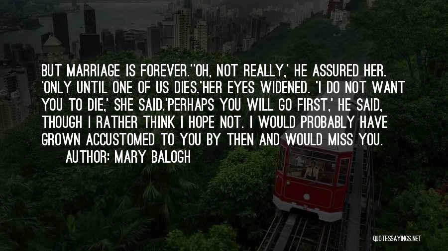 Miss You Die Quotes By Mary Balogh