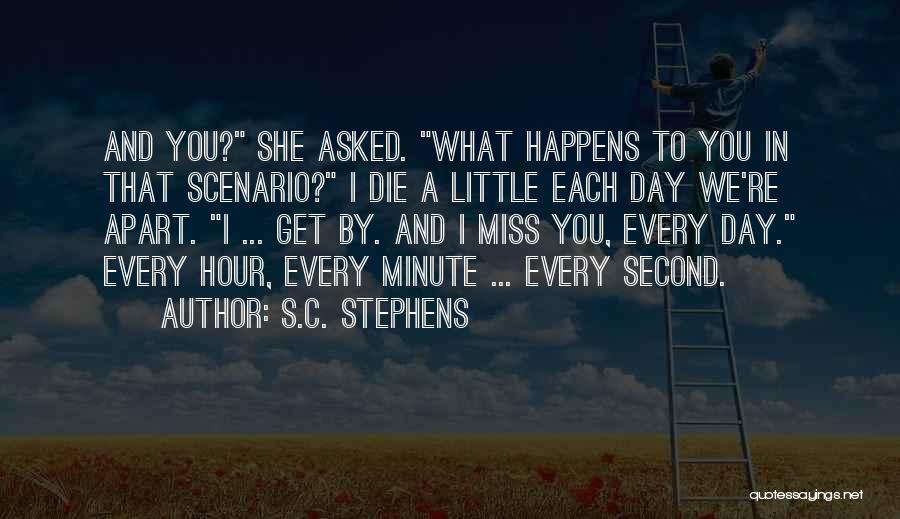 Miss You Every Second Quotes By S.C. Stephens