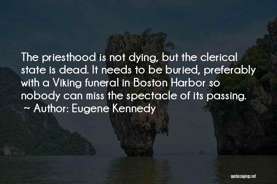 Miss You Funeral Quotes By Eugene Kennedy