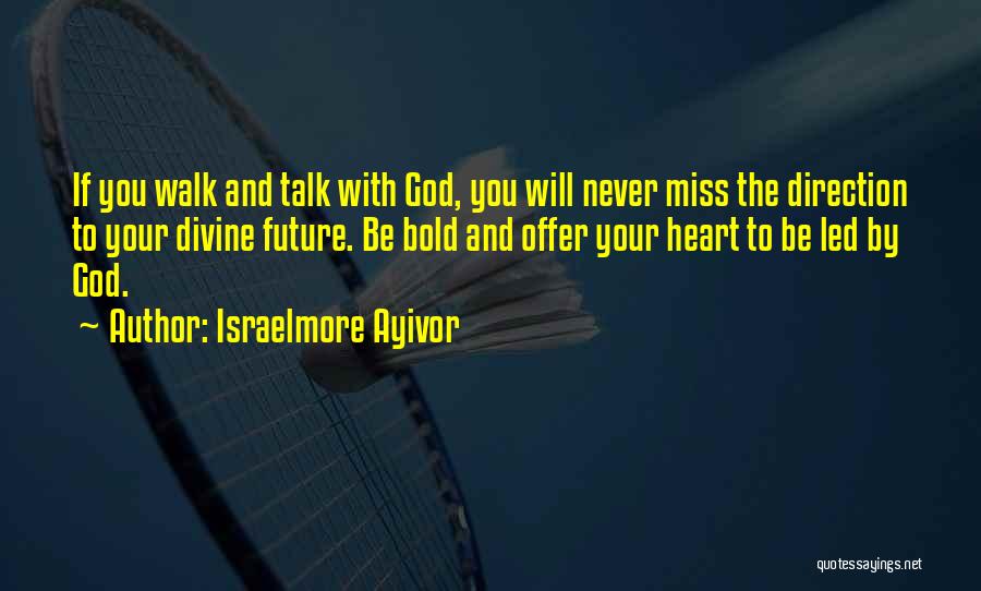 Miss You God Quotes By Israelmore Ayivor