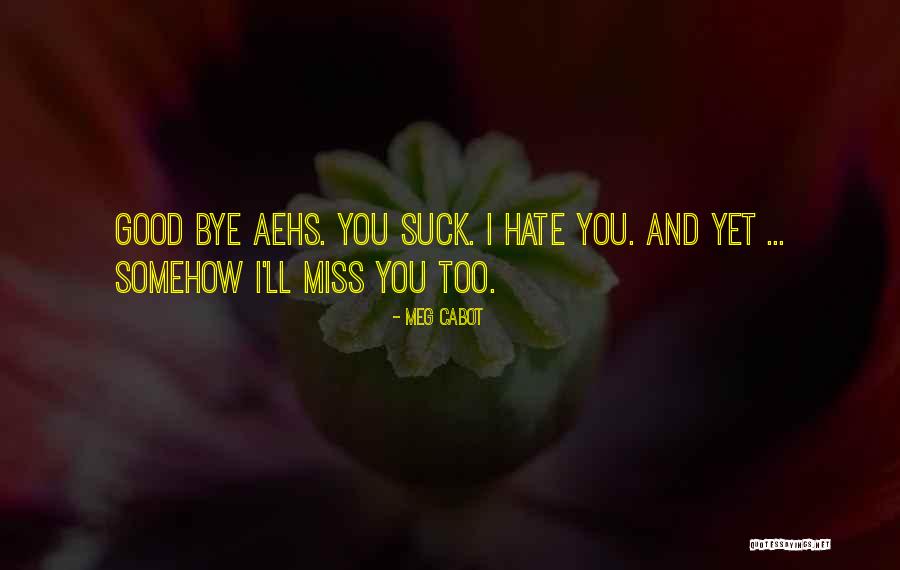 Miss You Hate You Quotes By Meg Cabot