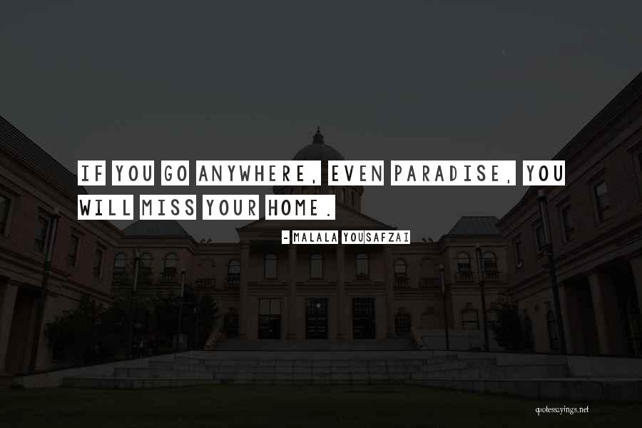 Miss You Home Quotes By Malala Yousafzai