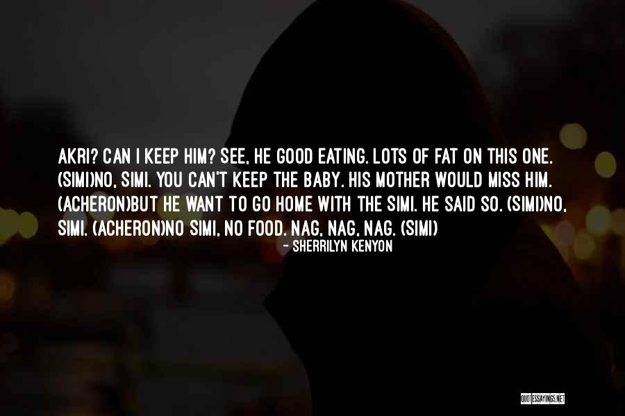 Miss You Home Quotes By Sherrilyn Kenyon
