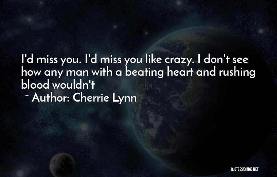 Miss You Like Crazy Quotes By Cherrie Lynn