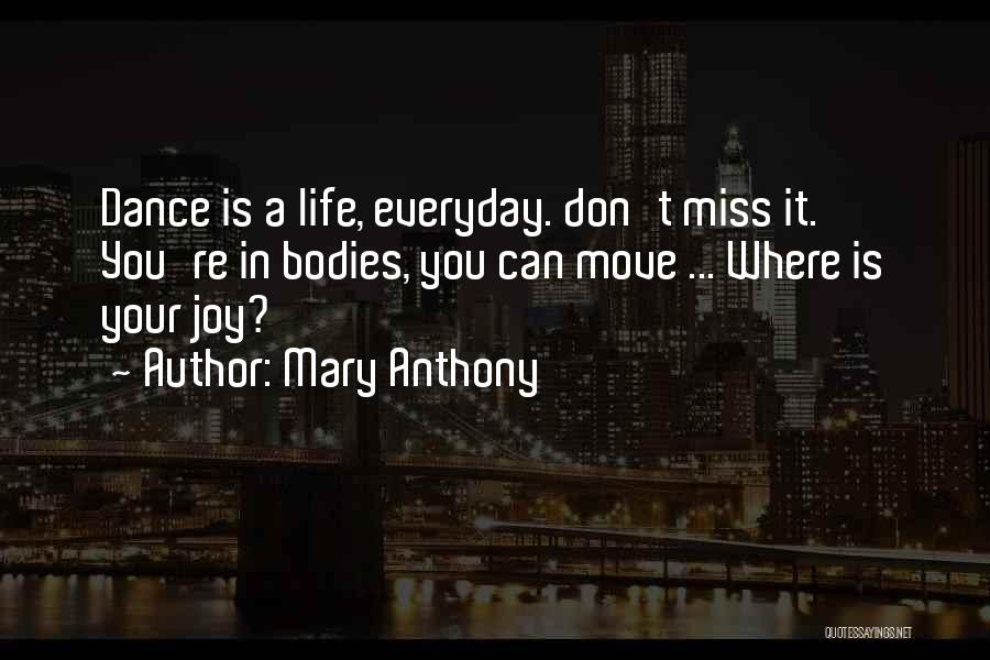 Miss You More Everyday Quotes By Mary Anthony