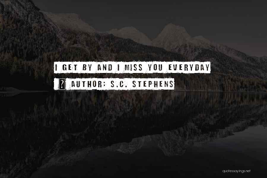 Miss You More Everyday Quotes By S.C. Stephens